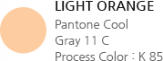 Light ORANGE,Pantone Cool ,Gray 11 C,Process Color : K 85